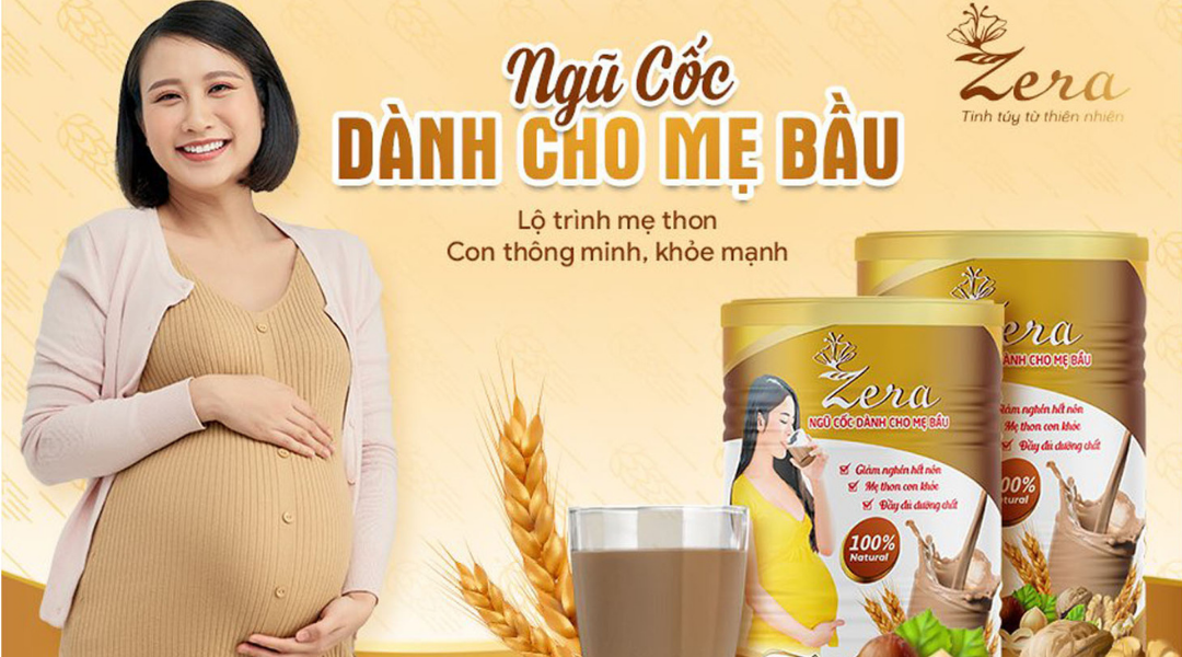 Zera - Ngũ cốc dinh dưỡng dành cho mẹ bầu