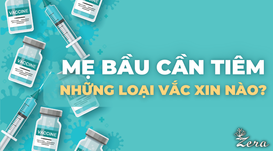 Mẹ bầu cần tiêm những loại vắc xin nào?