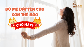 Bố mẹ đặt tên cho con thế nào cho hay?