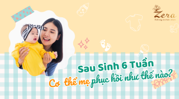 Sau 6 tuần sinh, cơ thể mẹ phục hồi như thế nào?